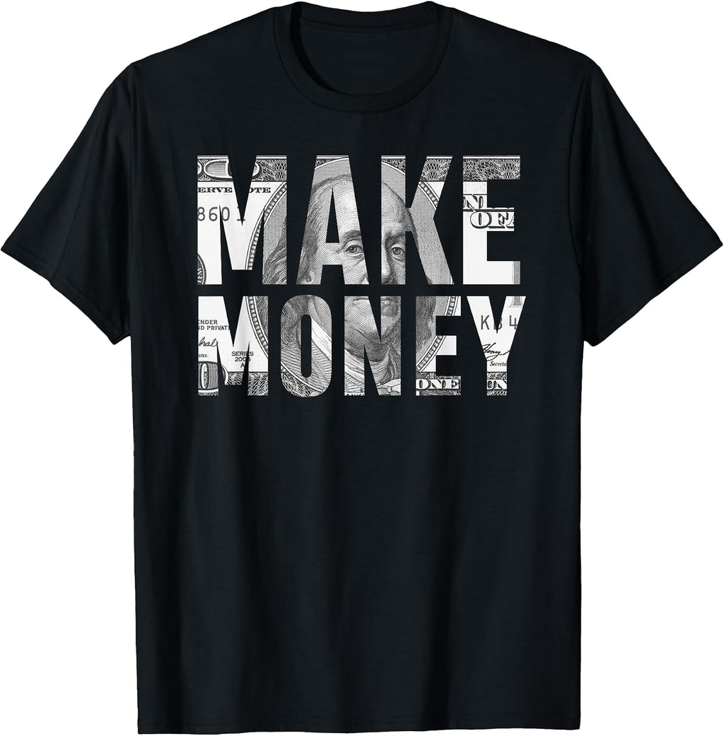 Make Money Shirts and Apparel