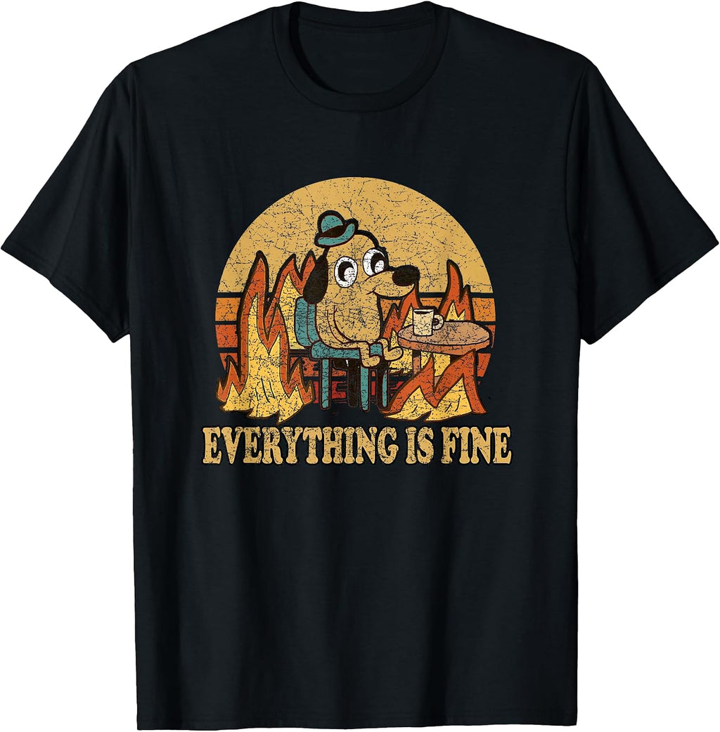 Funny Meme Dog Everything Is Fine Tee