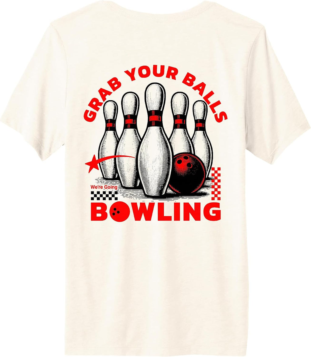 Grab Your Balls We're Going Bowling
