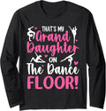 That's My Granddaughter On The Dance Floor Shirts