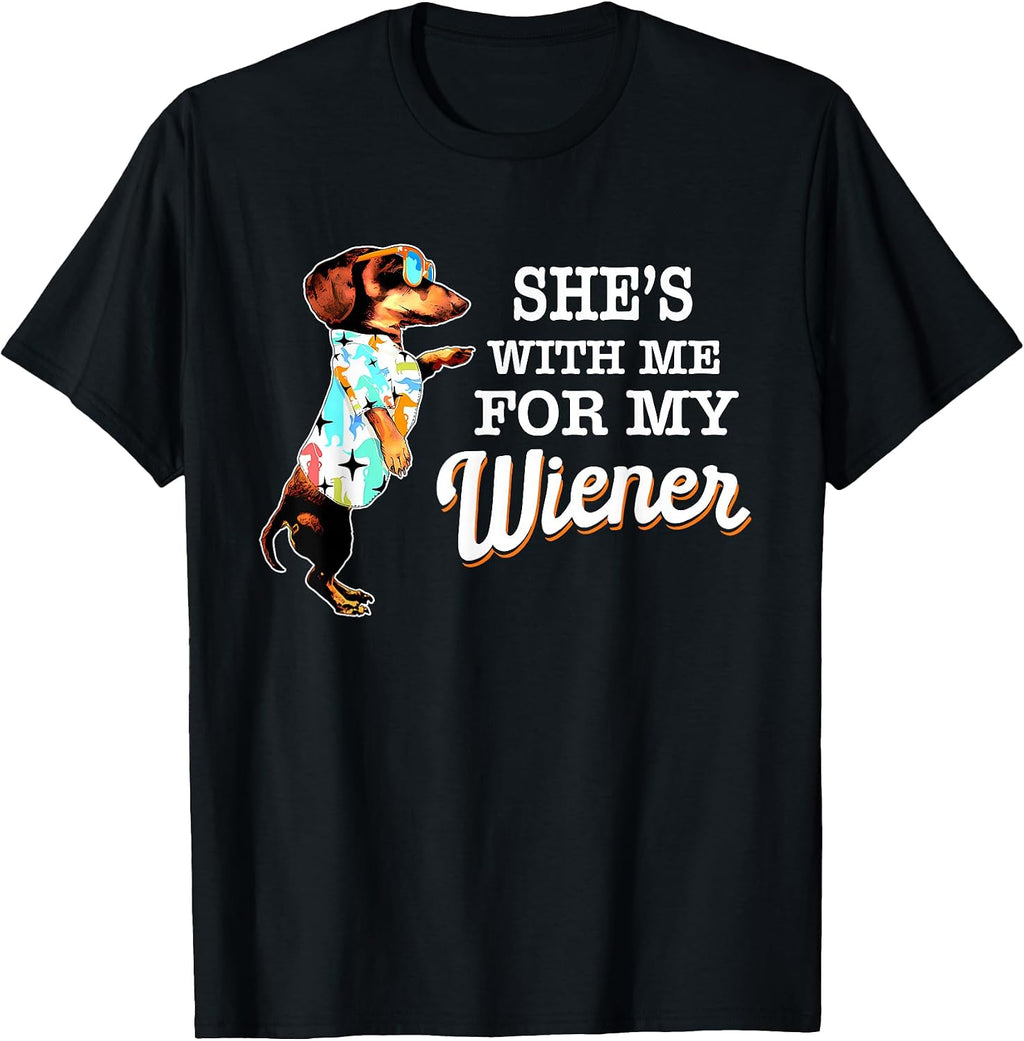 She's with Me for My Wiener Funny Dog Lovers T-Shirt