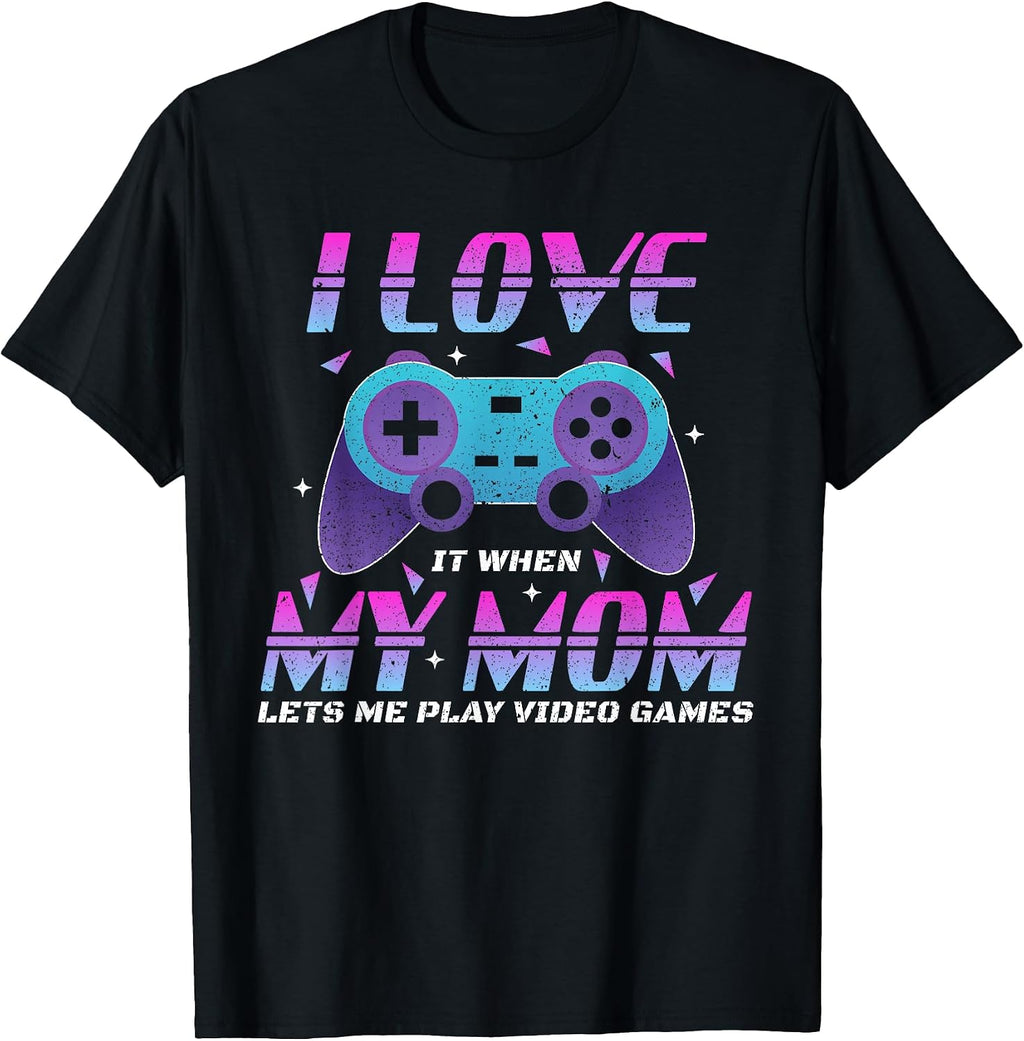 Funny Video Games Gaming Shirt Boys Girls I Love My Mom T-Shirt