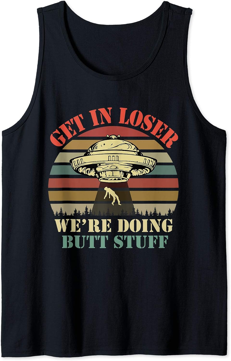 Get In Loser We're Doing Butt Stuff