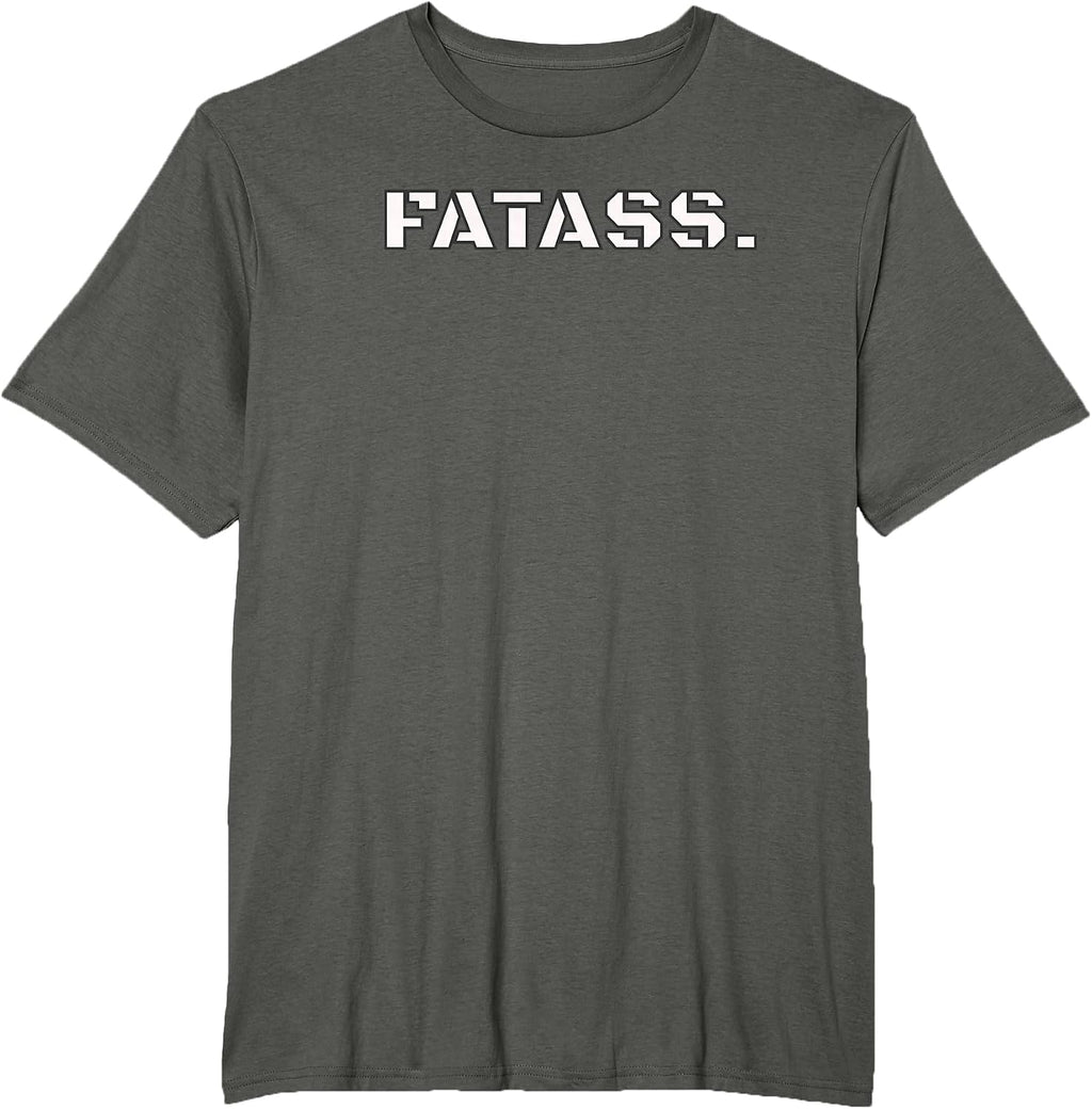 Eat Like A Fatass I Fat Ass Men Women