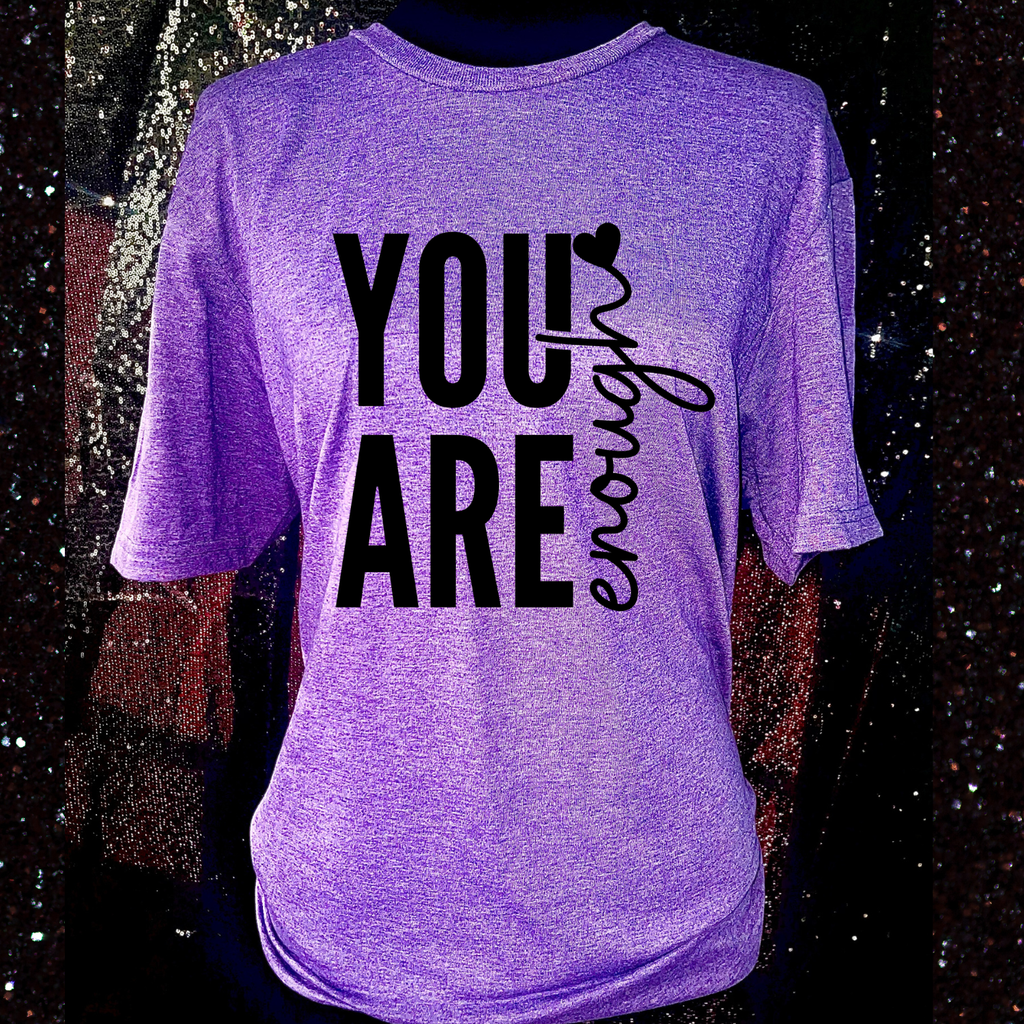 You Are Enough T-Shirt