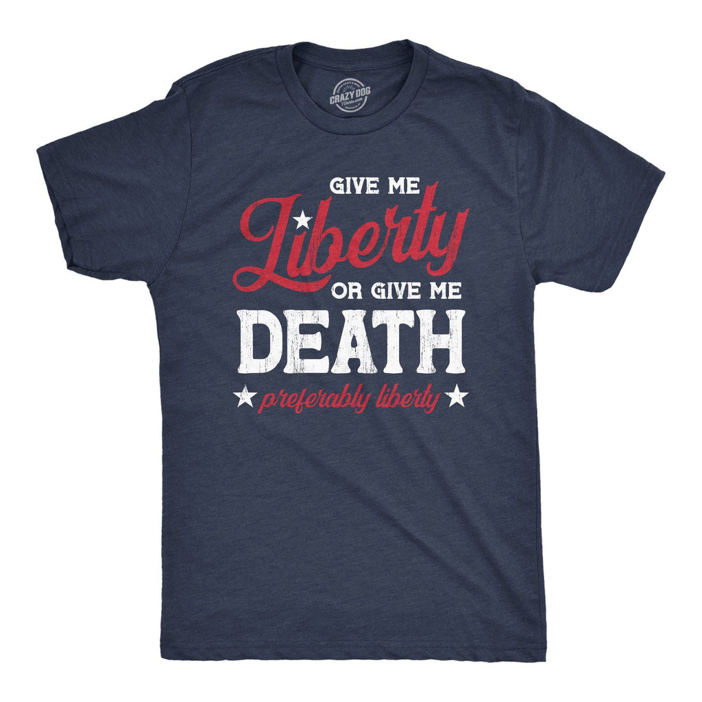 Give Me Liberty or Give Me Death Men's T Shirt