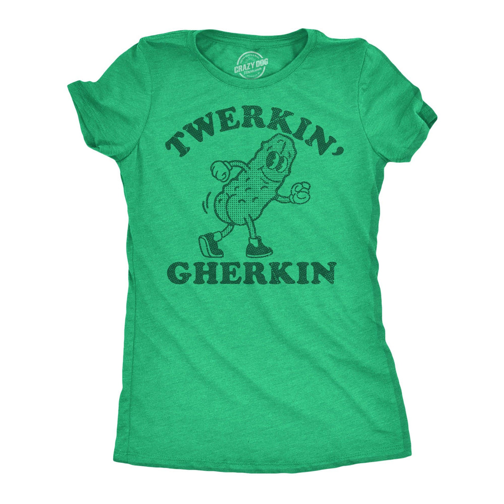 Twerkin Gherkin Women's T Shirt