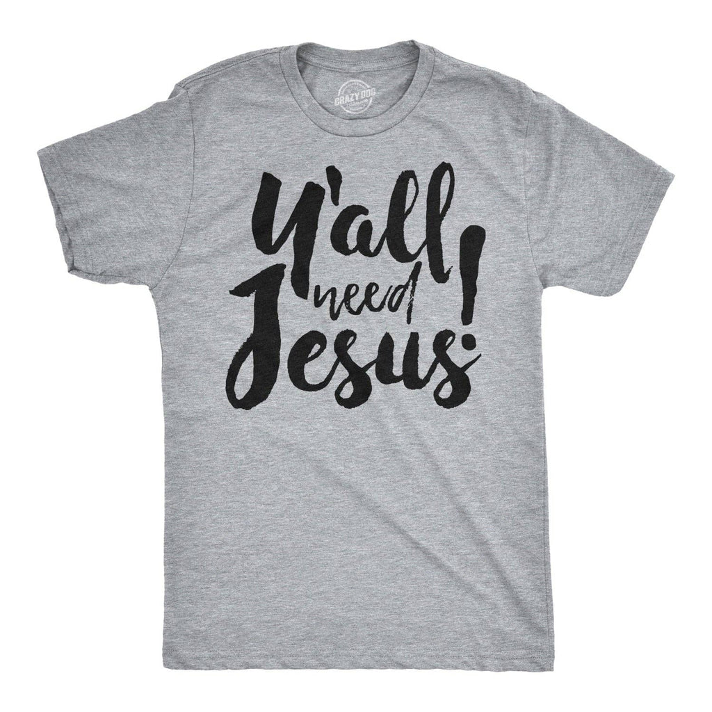 Y'all Need Jesus Men's T Shirt