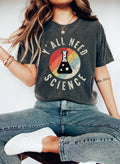 Y'all Need Science Funny Science Wh T-Shirt