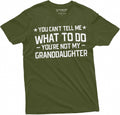 Grandpa T-Shirt You Cant Tell me What to do You aren't My Grand Daughter Granddaughter papa Tee Shirt