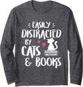 Easily Distracted by Cats and Books - Cat & Book Lover Long Sleeve T-Shirt