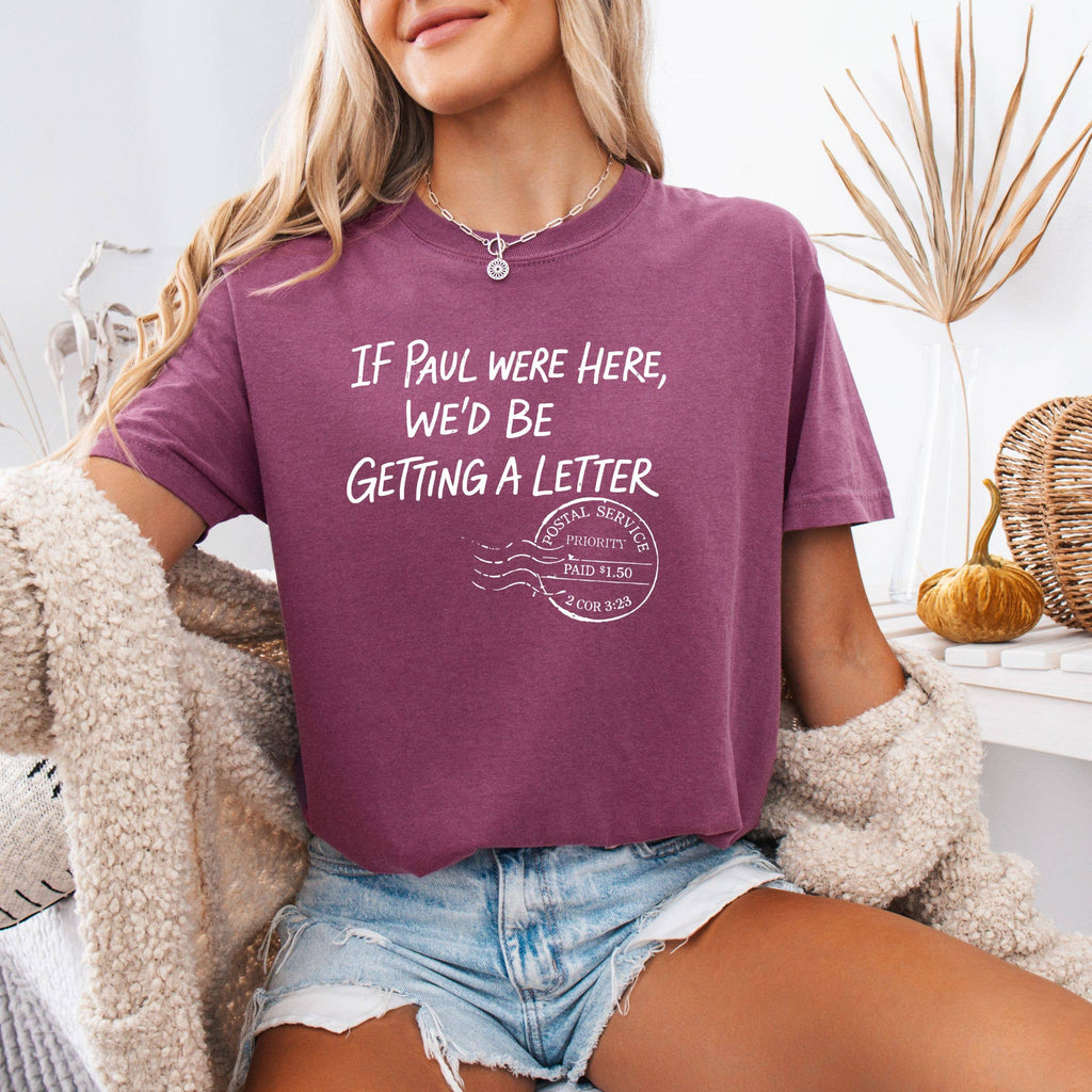 If Paul Was Here We Would All Be Getting Letters Graphic Tee