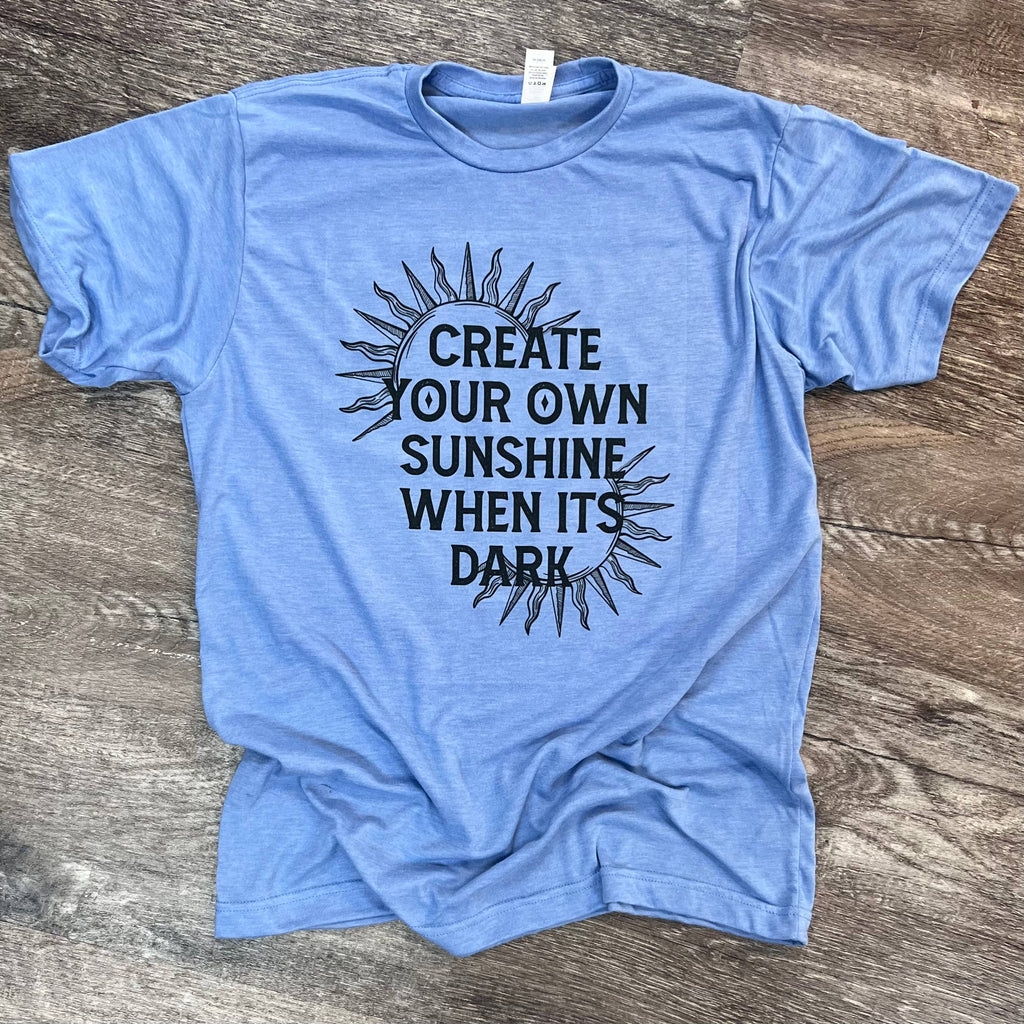 Create Your Own Sunshine When It’S Dark On Athletic Blue Tee
