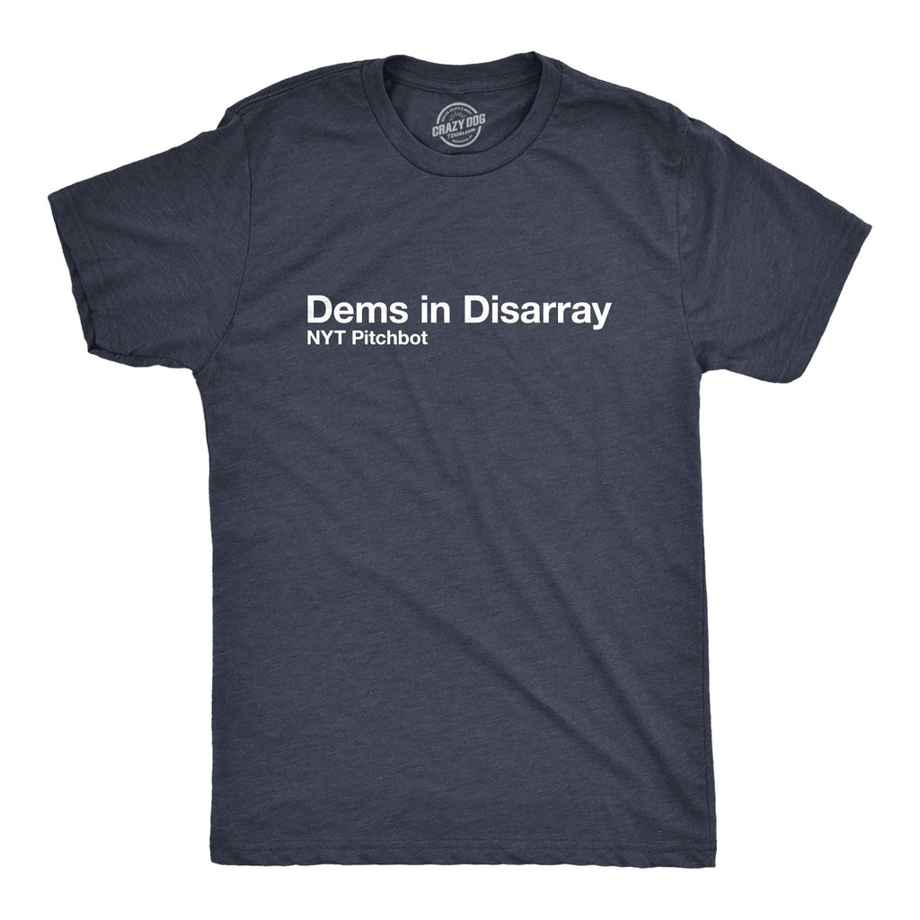 Dems in Disarray Men's T Shirt