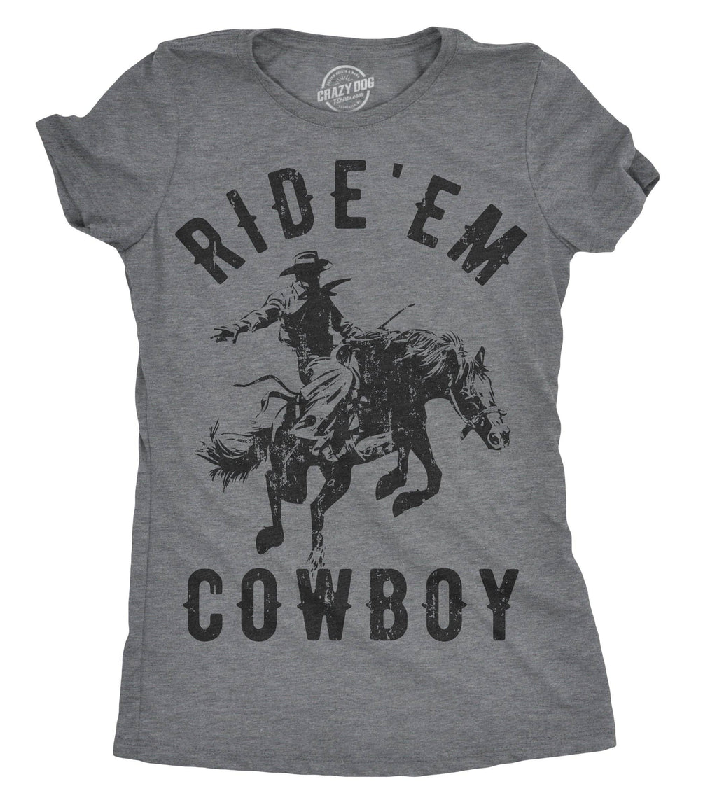 Ride 'em Cowboy Women's T Shirt