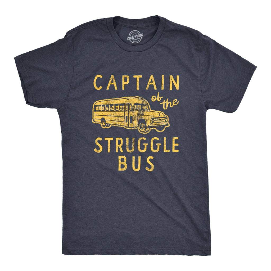 Captain of the Struggle Bus Men's T Shirt