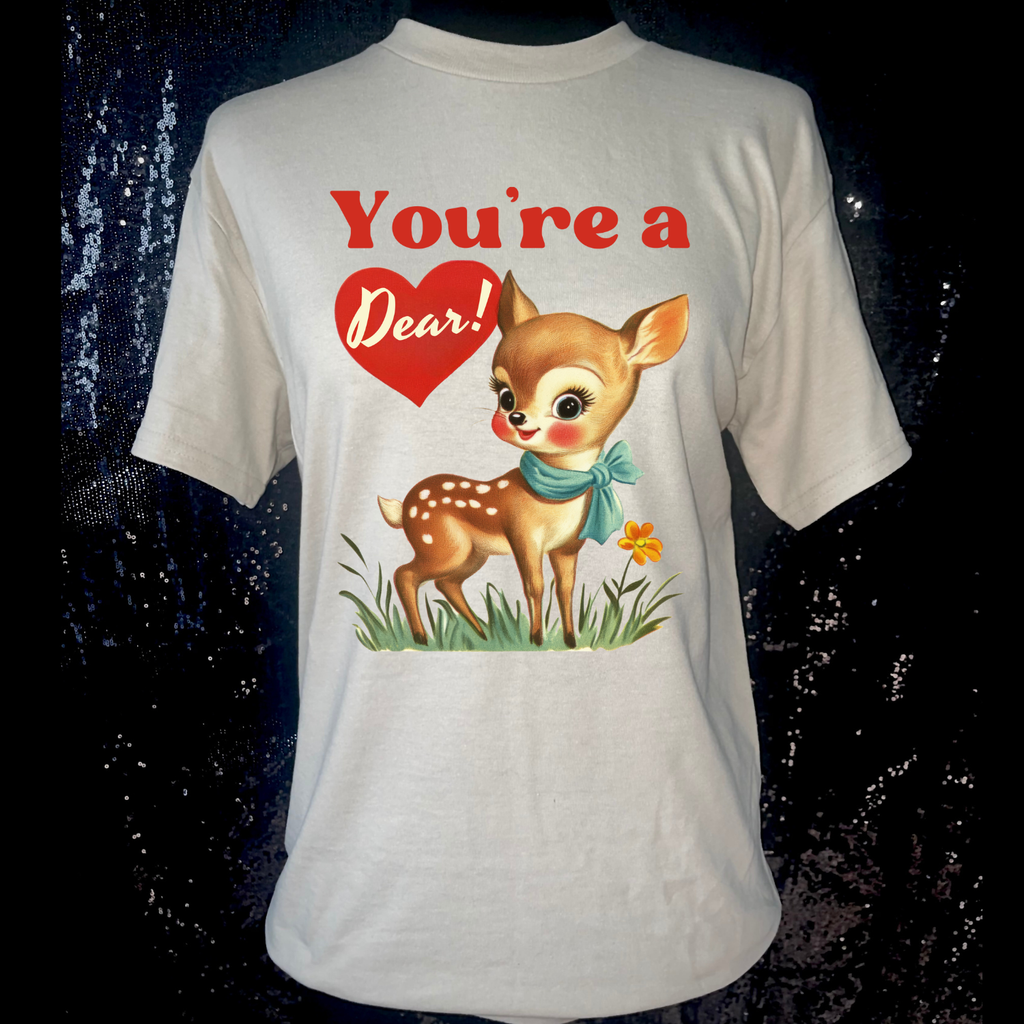 You're A Dear Vintage Valentine's Shirt