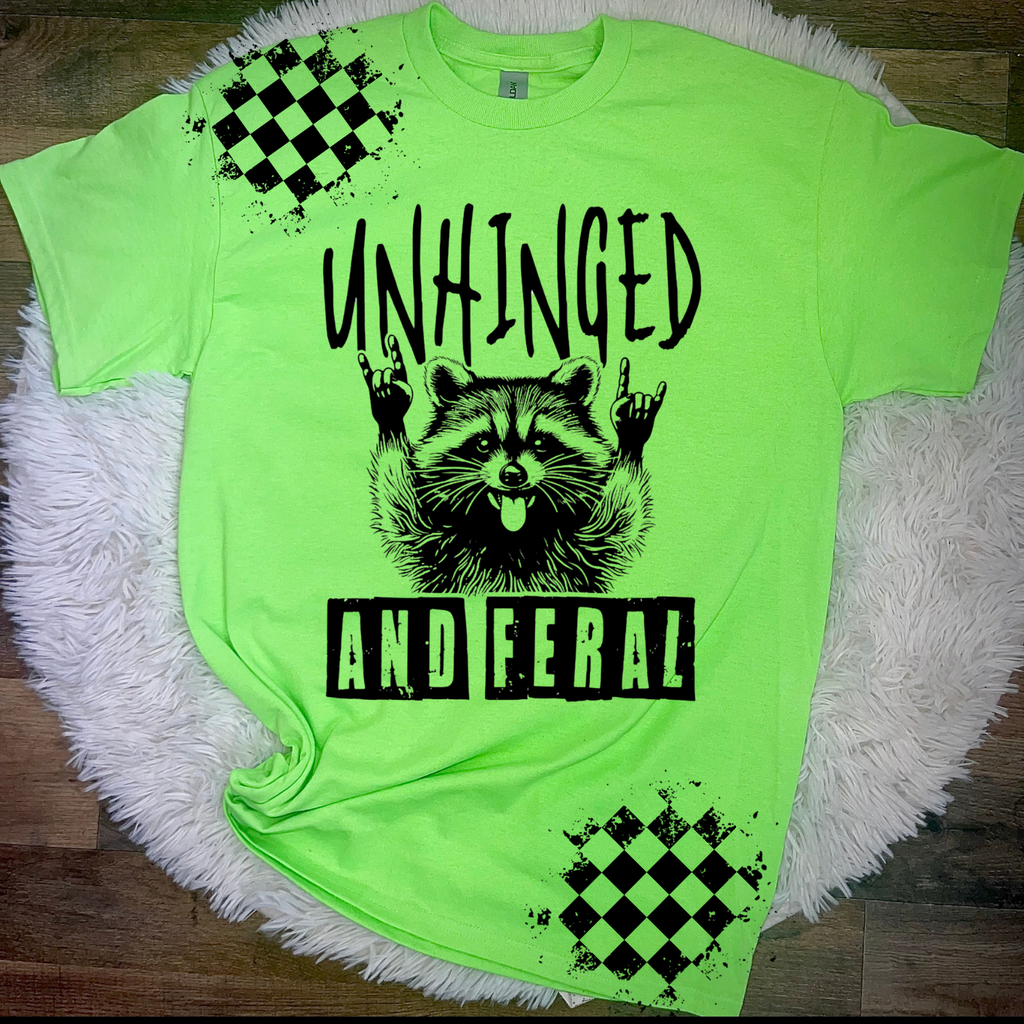 Unhinged and Feral T-Shirt