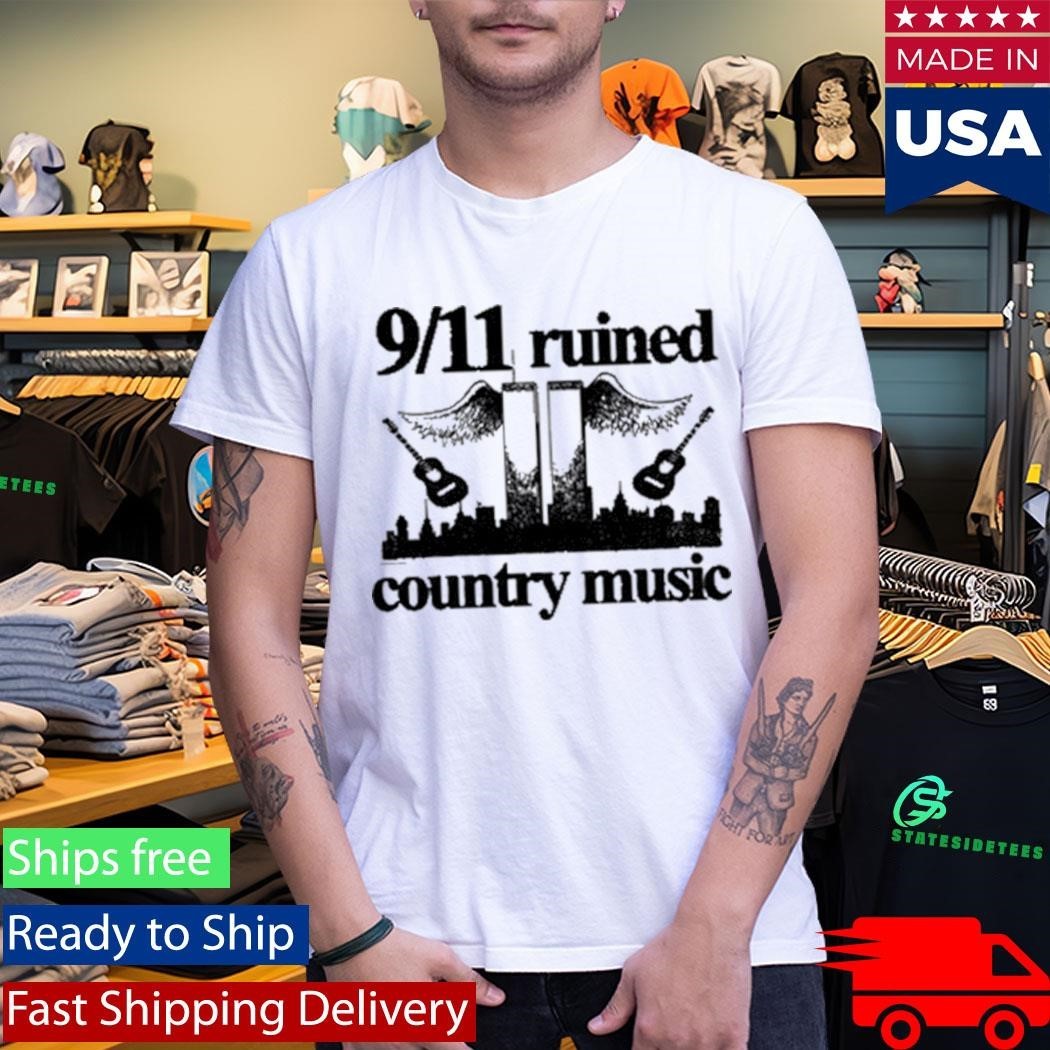 9 11 Ruined Country Music Shirt Unisex , , , Long Sleeve Tee