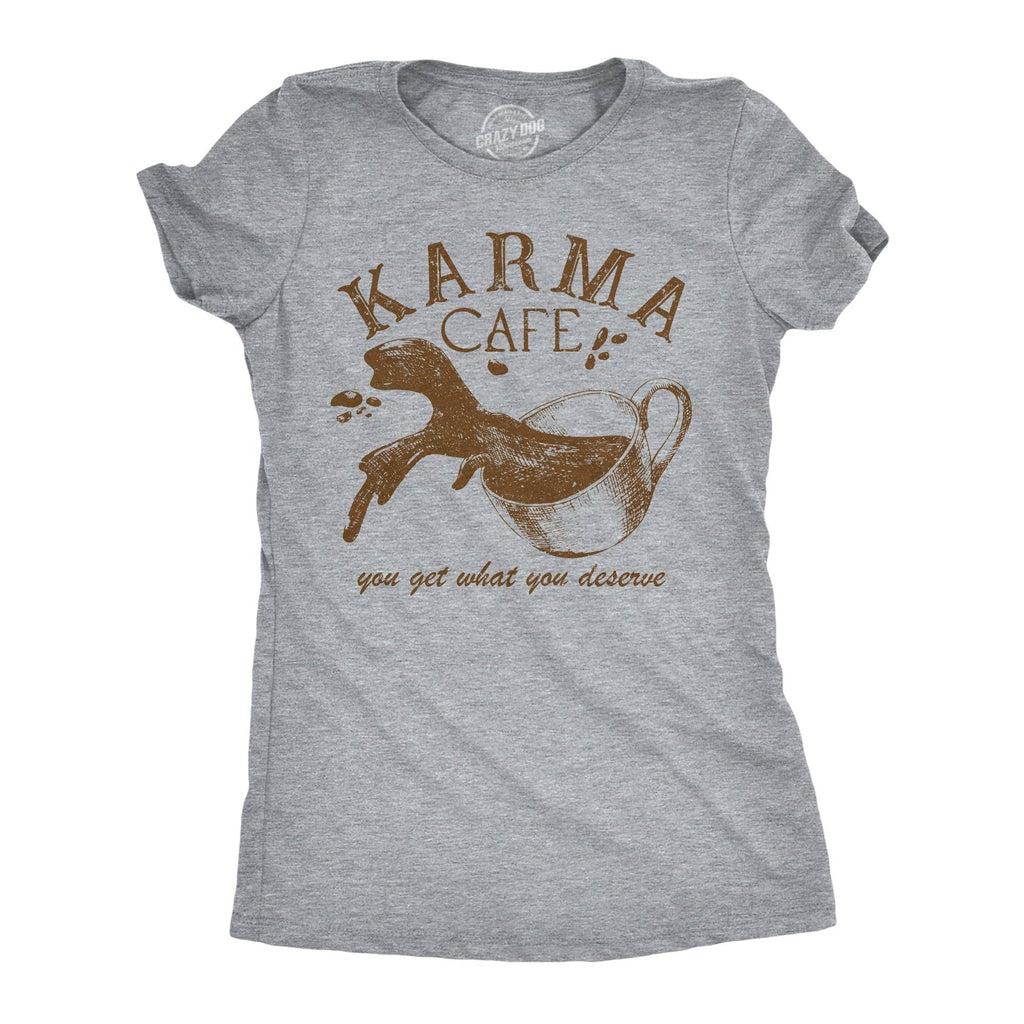 Karma Cafe Women's T Shirt