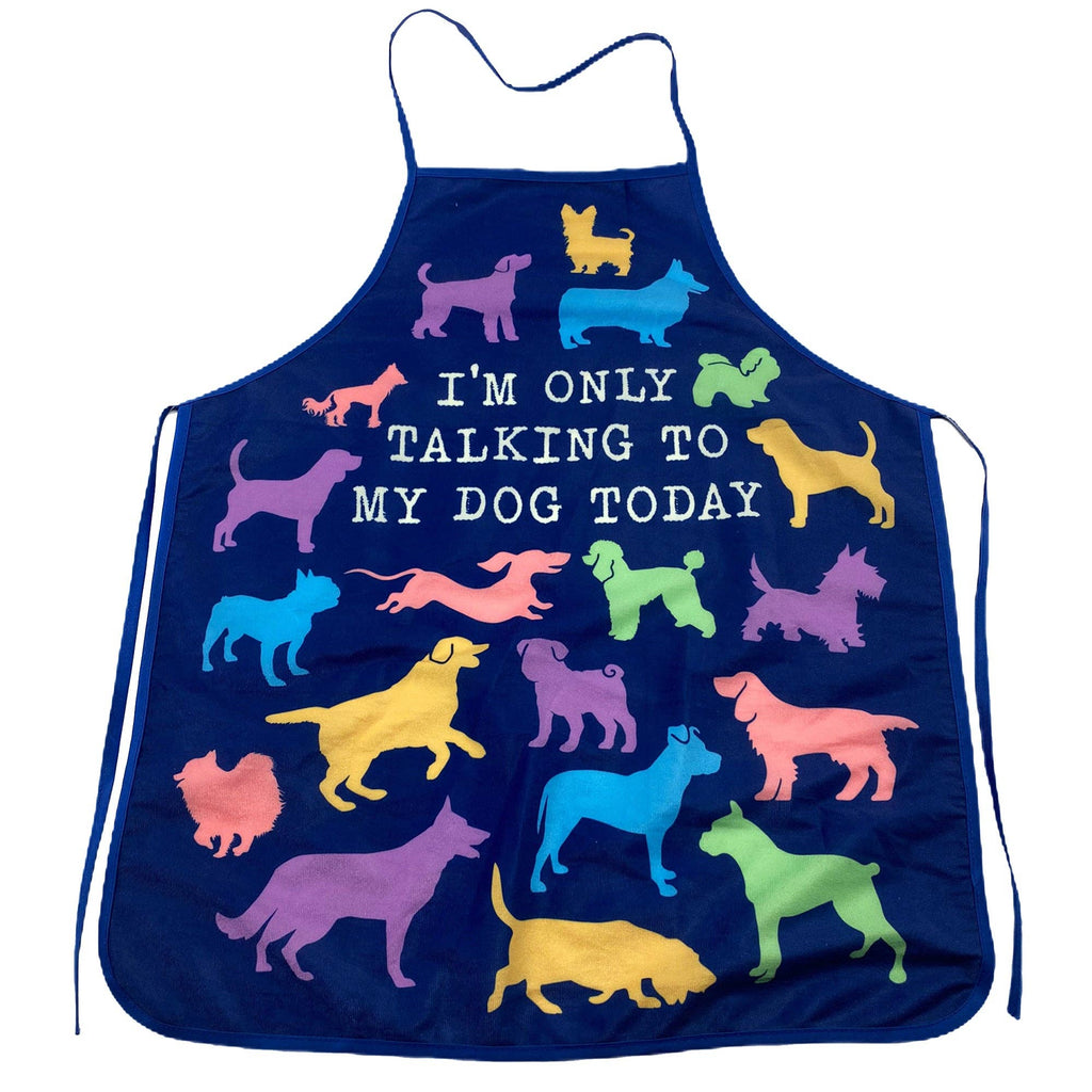 I'm Only Talking To My Dog Today Apron Bakeware