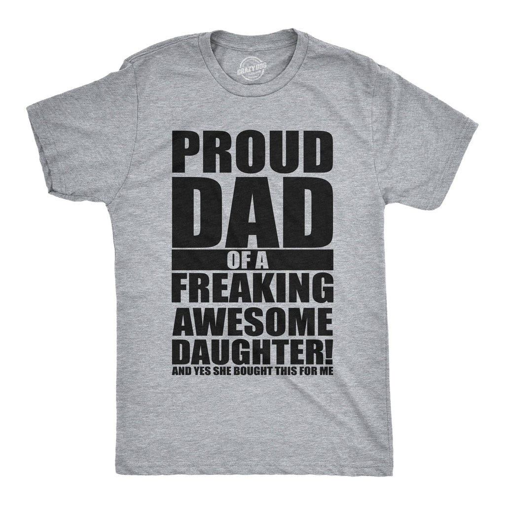 Proud Dad of A Freaking Awesome Daughter Men's T Shirt