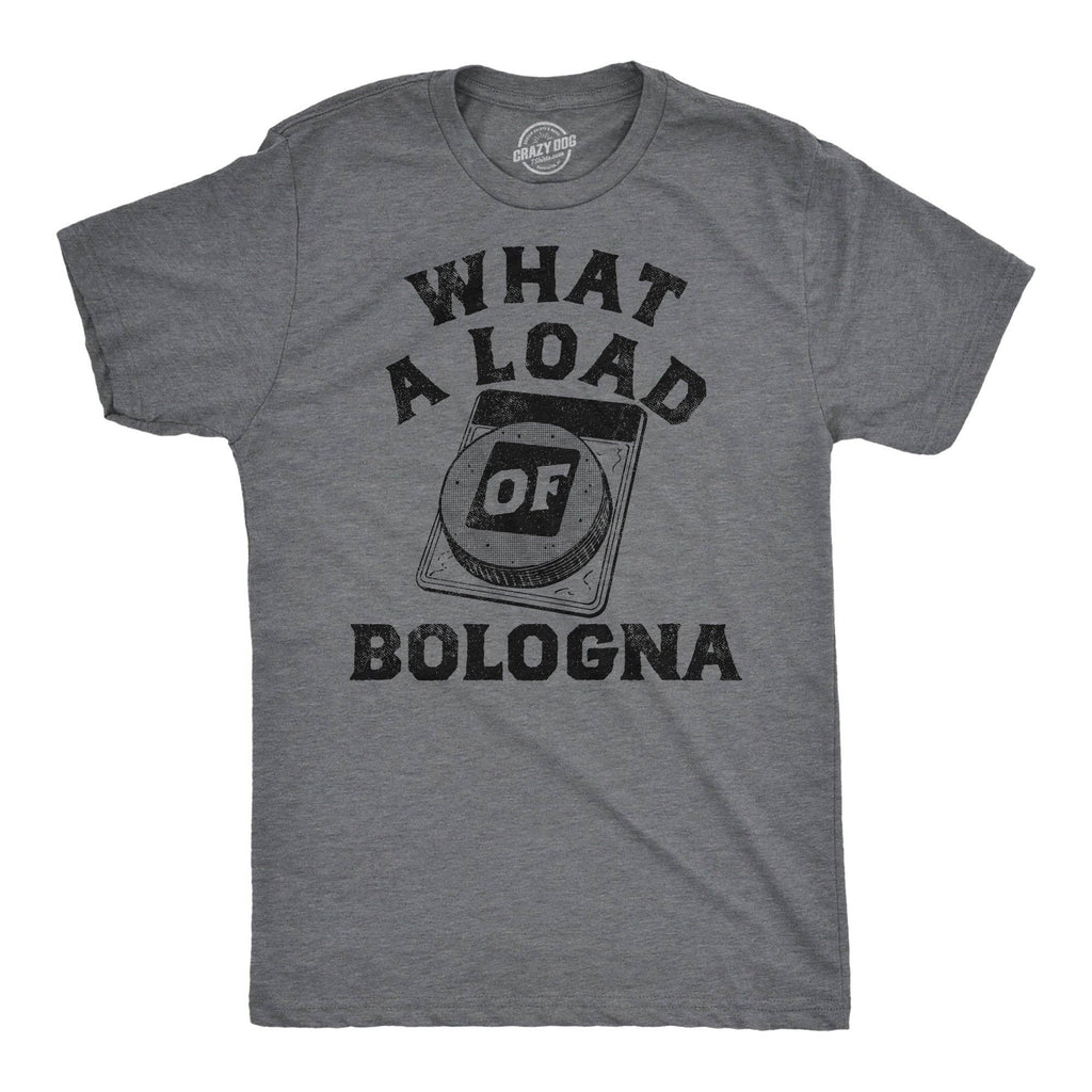 What A Load of Bologna Men's T Shirt