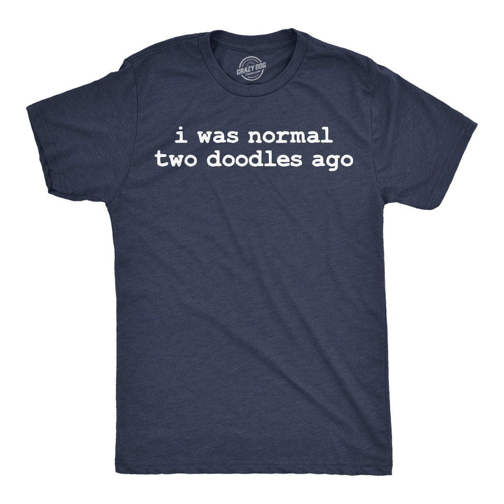 I Was Normal Two Doodles Ago Men's T Shirt