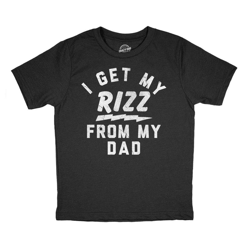 I Get My Rizz from My Dad Youth T Shirt