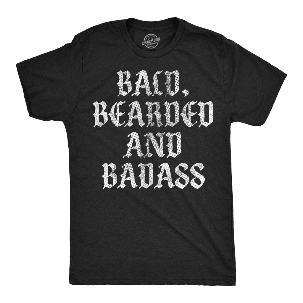 Bald Bearded and Badass Men's T Shirt