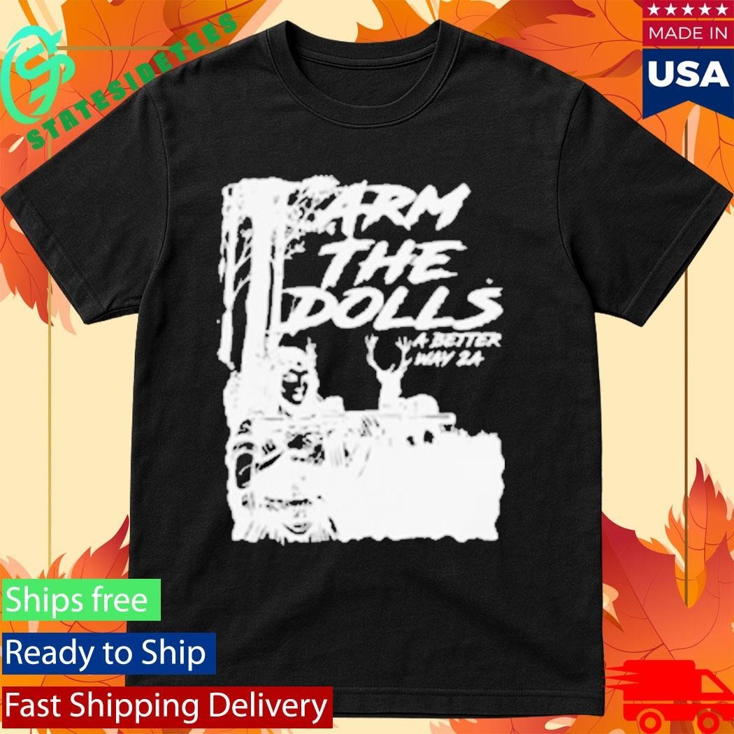 A Better Way 2A Arm The Dolls Shirt Unisex , , , Long Sleeve Tee