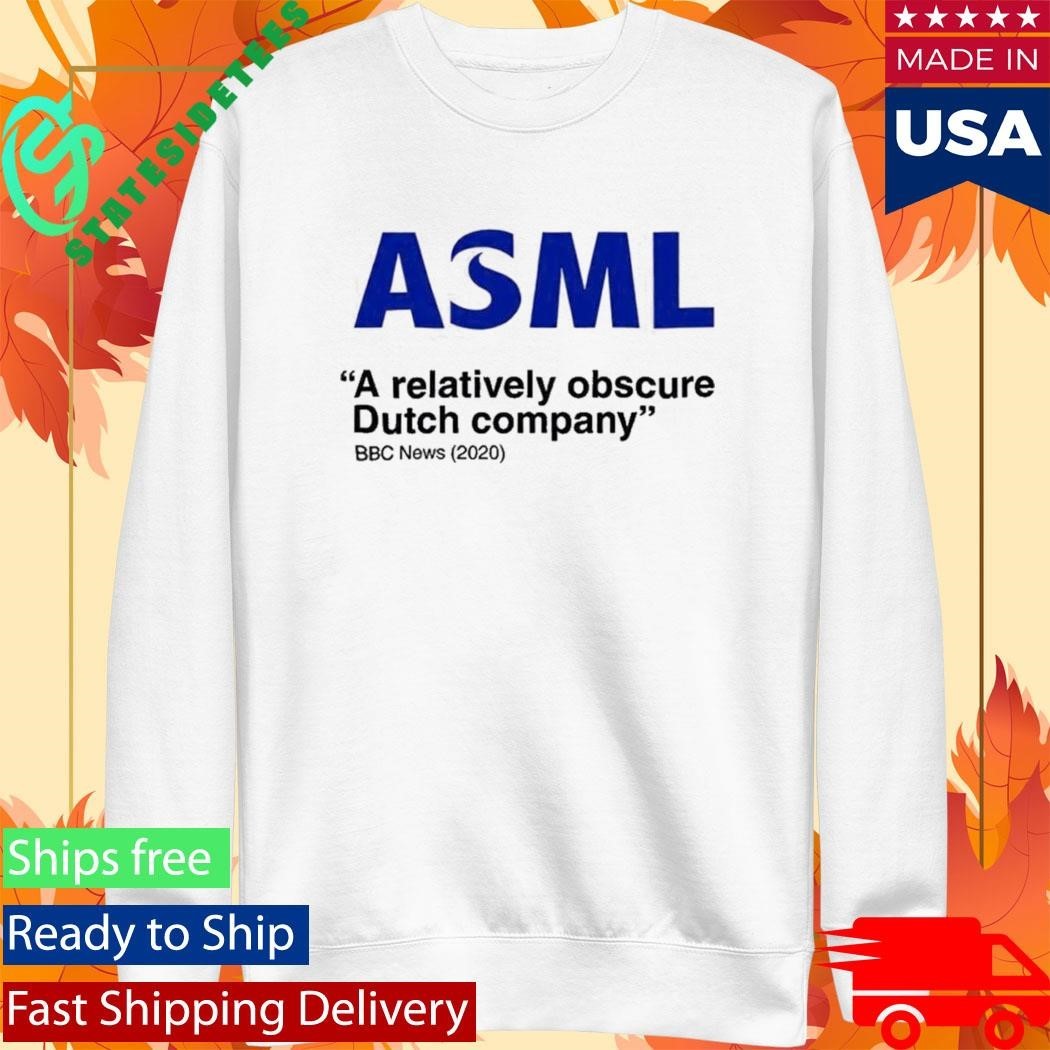 ASML A Relatively Obscure Dutch Company BBC 2020 Shirt Unisex , , , Long Sleeve Tee