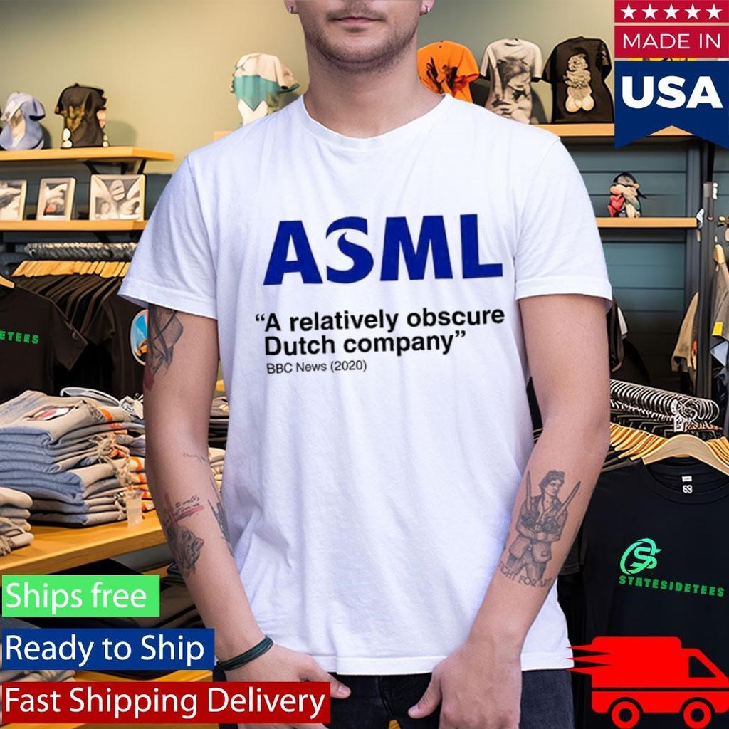 ASML A Relatively Obscure Dutch Company BBC 2020 Shirt Unisex , , , Long Sleeve Tee
