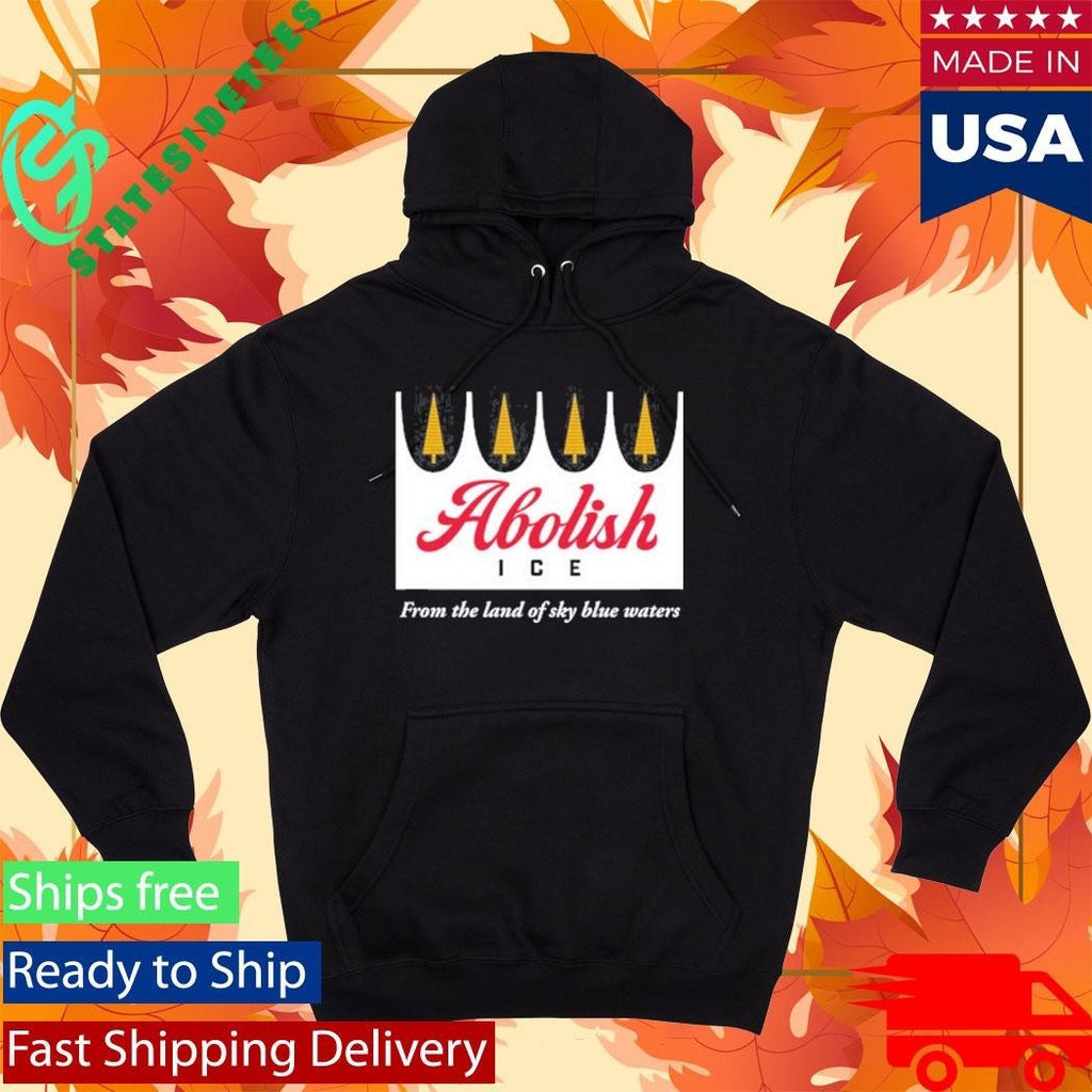 Abolish Ice From The Land Of Sky Blue Waters Shirt Unisex , , , Long Sleeve Tee