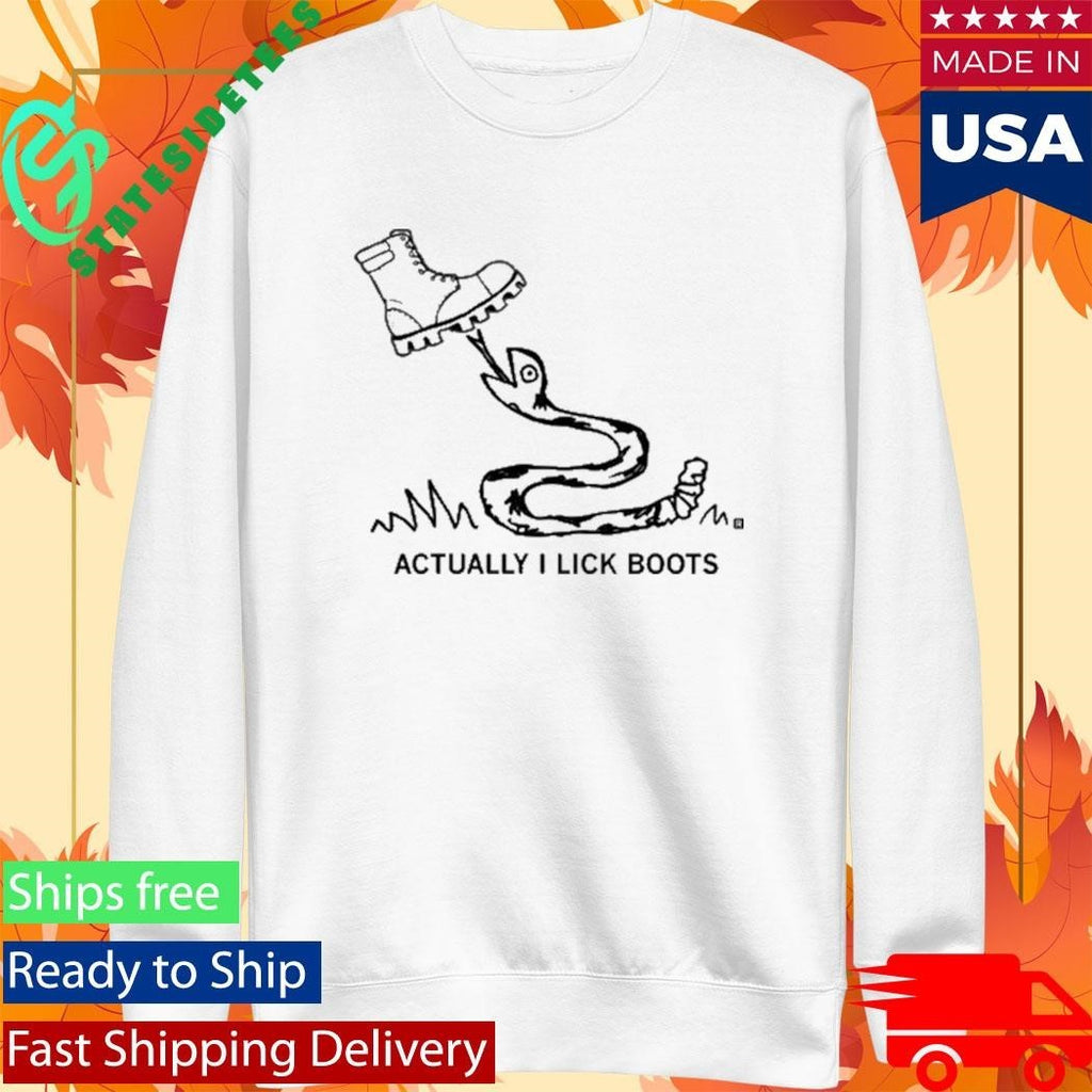 Actually I Lick Boots Shirt Unisex , , , Long Sleeve Tee
