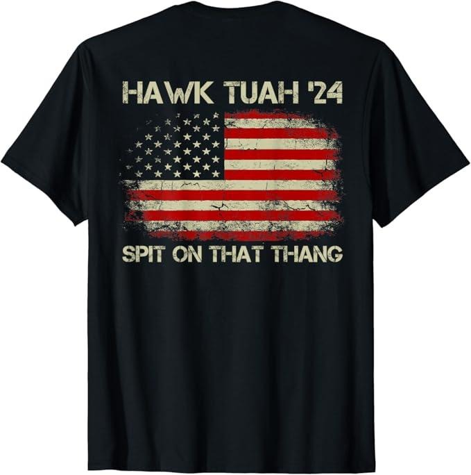 Humor Shirts Hawk Tuah 24 Spit That Thang Hawk Tush USA Flag ( BACK) Top Classic Casual Cotton T-Shirts