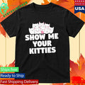 Aivory Show Me Your Kitties Shirt Unisex , , , Long Sleeve Tee