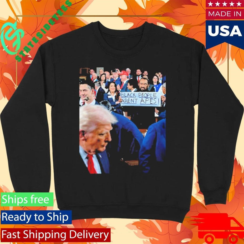 Al Green Held Up A Black People Aren’t Apes Sign At Donald Trump’s State Of The Union Shirt