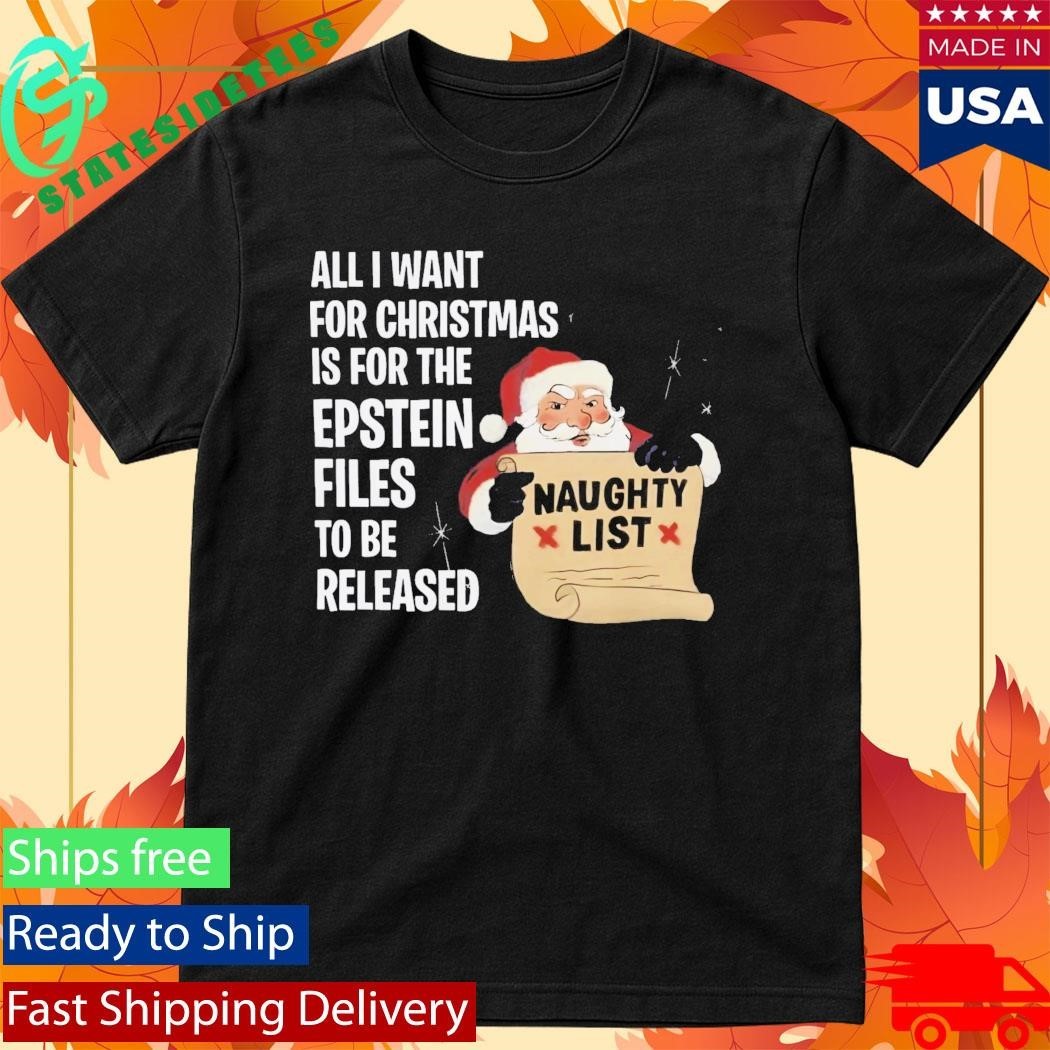 All I Want For Christmas Is For The Epstein Files Shirt Unisex , , , Long Sleeve Tee