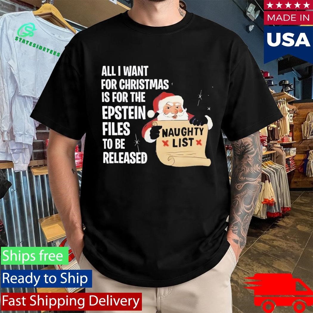 All I Want For Christmas Is For The Epstein Files Shirt Unisex , , , Long Sleeve Tee