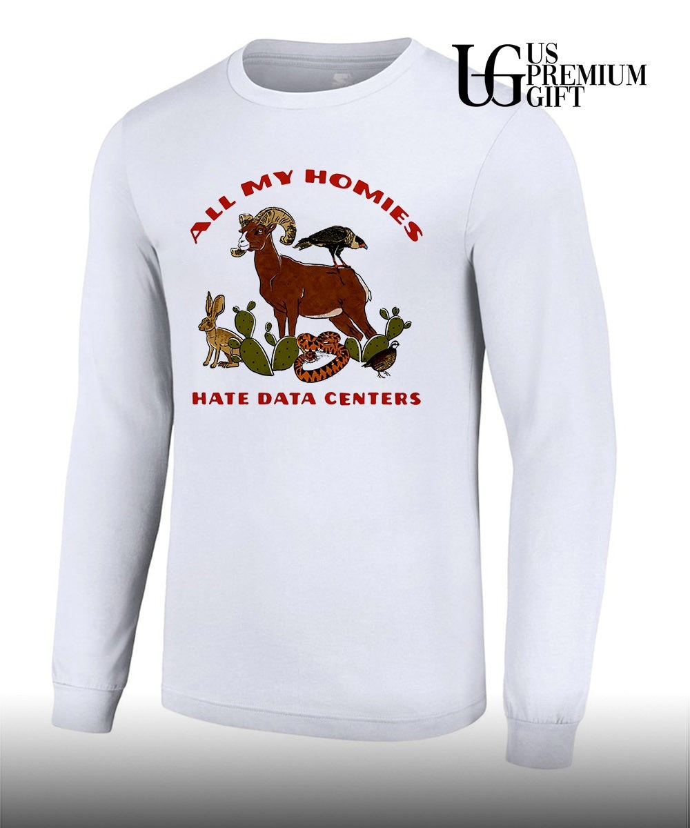 All My Homies Hate Data Centers shirt