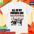 All Of My Friends Are Antifascist Cool And Beautiful Shirt Unisex , , , Long Sleeve Tee