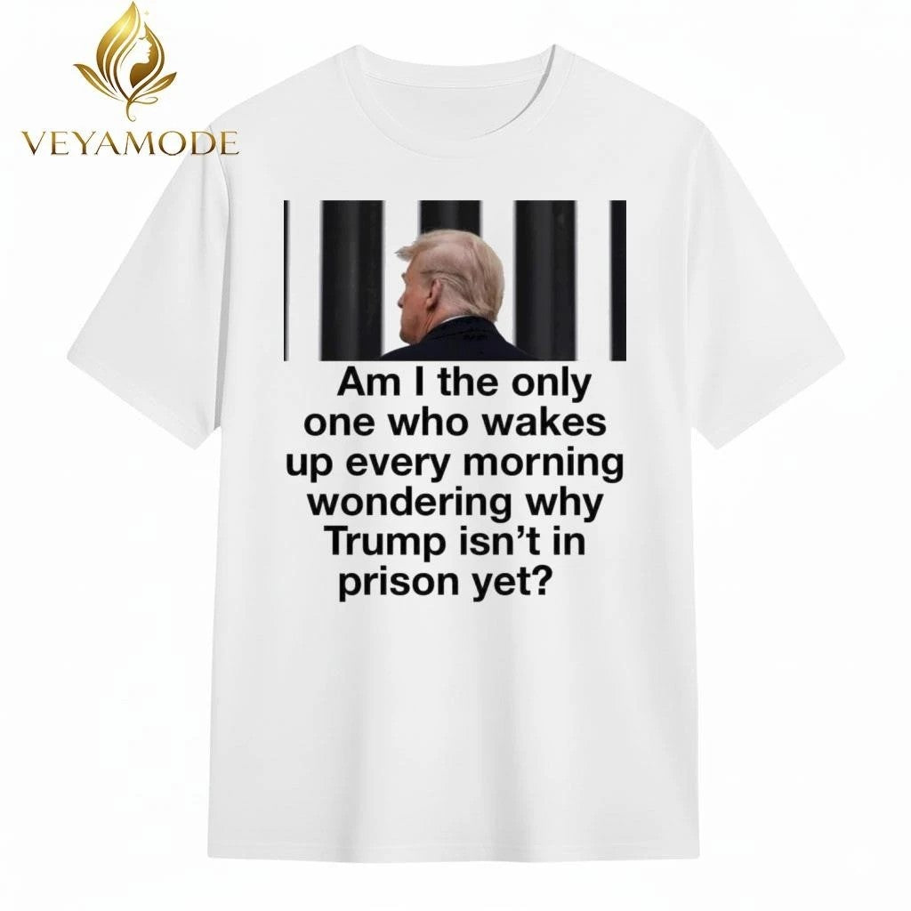 Am I the only one who wakes up every morning wondering why Trump isn’t in prison yet tee Unisex , , , Long Sleeve Tee