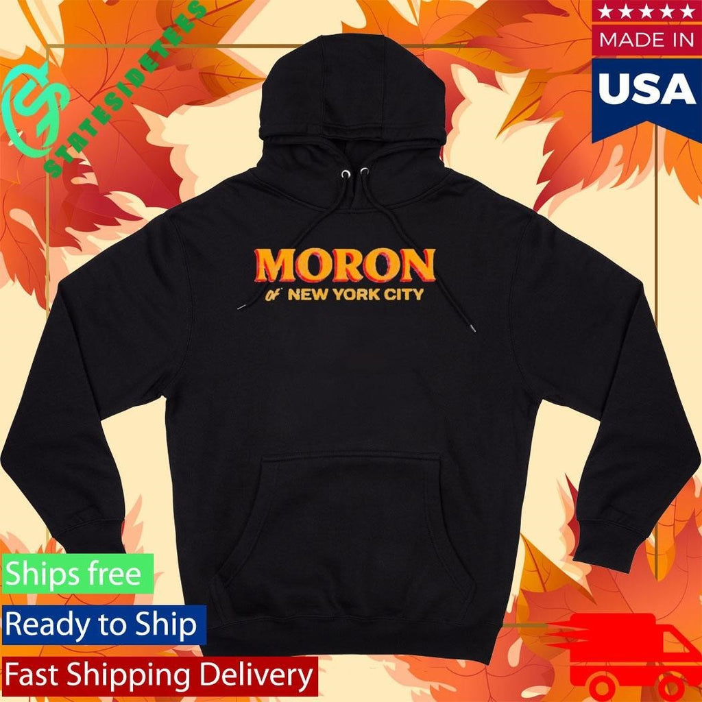 America First Moron Of New York City Shirt Unisex , , , Long Sleeve Tee