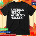 America Needs Women’s Hockey Shirt Unisex , , , Long Sleeve Tee