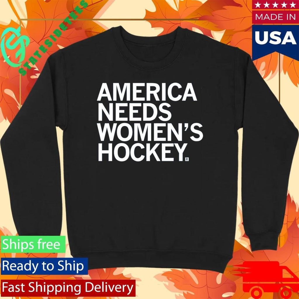 America Needs Women’s Hockey Shirt Unisex , , , Long Sleeve Tee