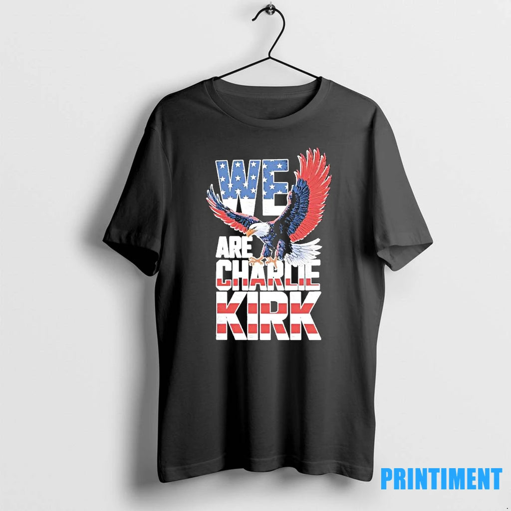 American Patriot We Are Charlie Kirk Tshirts Sweater