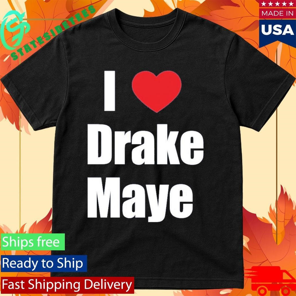 Ann Michael Maye I Love Drake Maye Shirt Unisex , , , Long Sleeve Tee