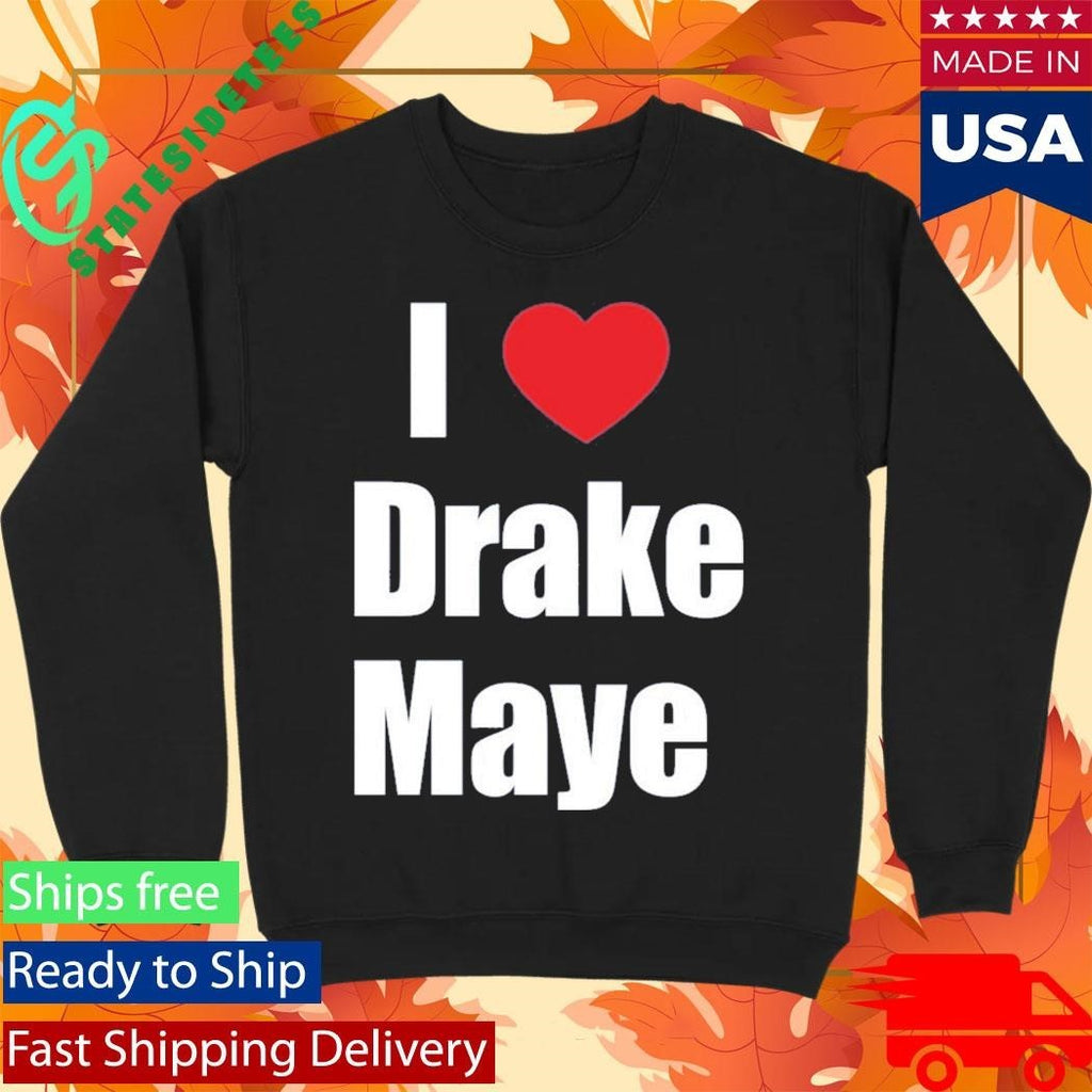 Ann Michael Maye I Love Drake Maye Shirt Unisex , , , Long Sleeve Tee