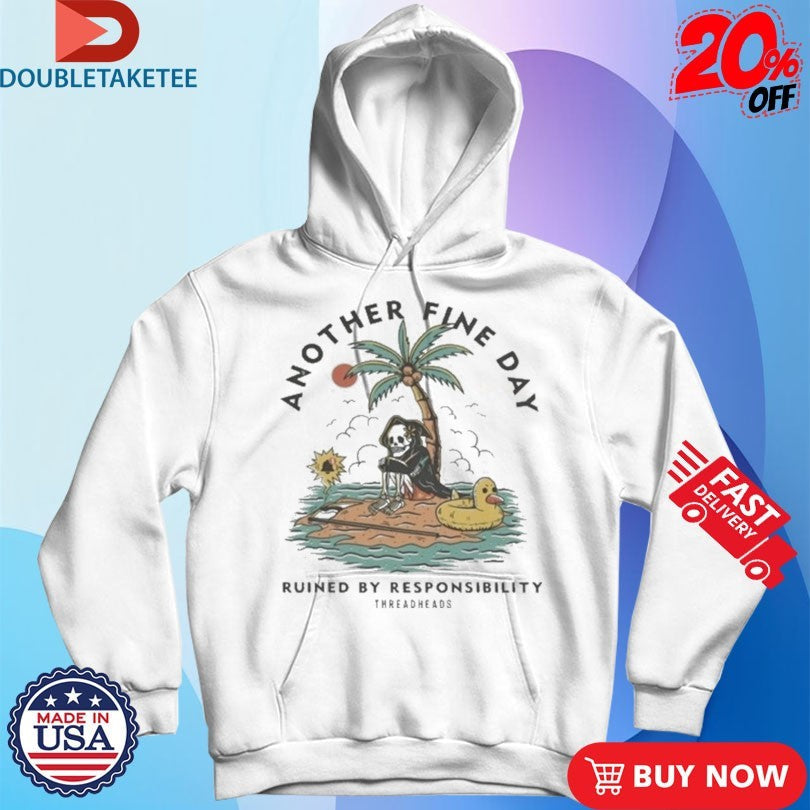 Another Fine Day Ruined By Responsibility Unisex , , , Long Sleeve Tee